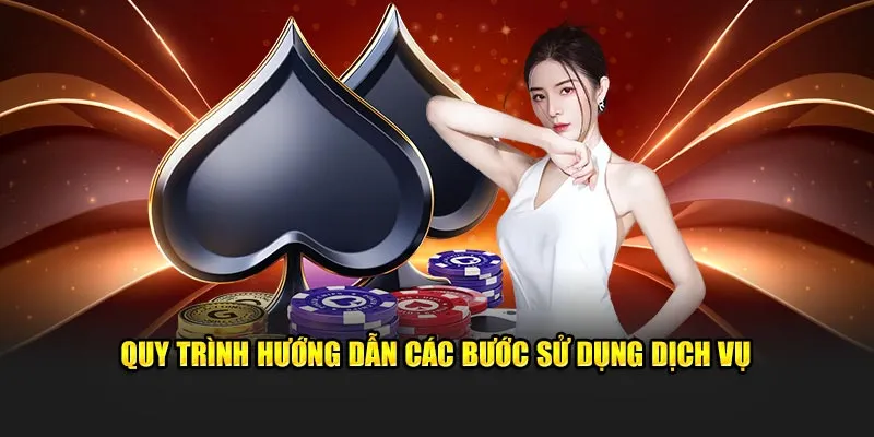 Quy trình hướng dẫn các bước sử dụng dịch vụ